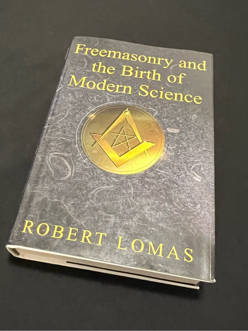 Freemasonry and the Birth of Modern Science Robert Lomas Hardcover History